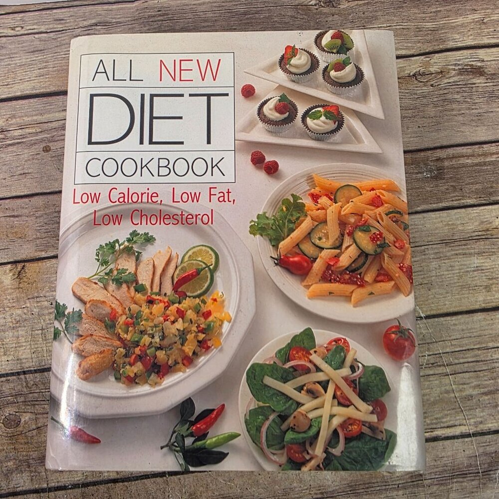 All New Diet Cookbook - Low Calorie Low Fat Low Cholesterol Recipes